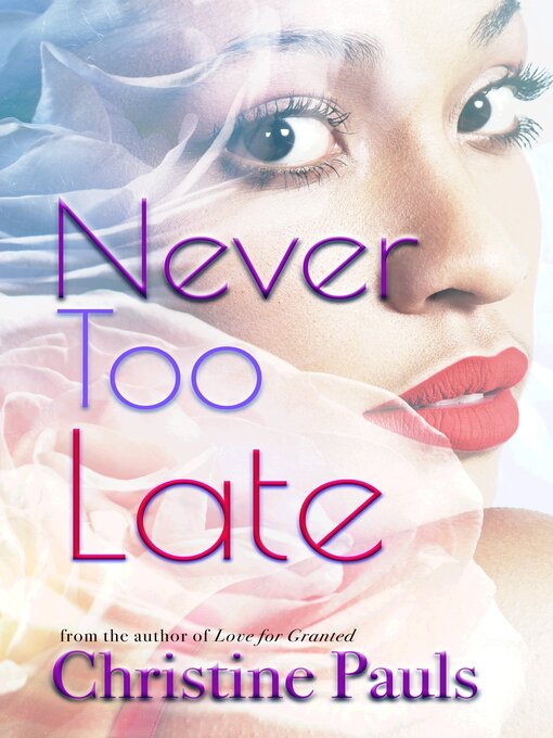 Title details for Never Too Late by Christine Pauls - Available